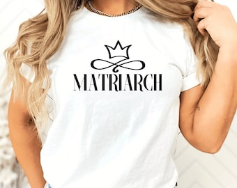 mothers day a gift, gifts for mom, gift for her, mothers day mother, mother mothers day gift, matriarch, moms day t shirt, new mom shirt