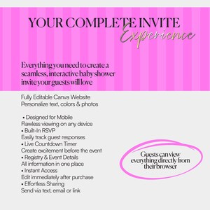 May include: Pink and white striped background with text: "YOUR COMPLETE INVITE Experience". The text describes a baby shower invite with features like mobile design, RSVP, and a live countdown timer. The text also says "Guests can view everything directly from their browser."