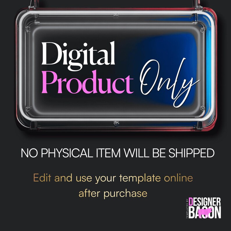 May include: A digital product sign with the words "Digital Product Only" in white and pink. The sign is in a clear frame with a red border. The text "NO PHYSICAL ITEM WILL BE SHIPPED" is below the sign.