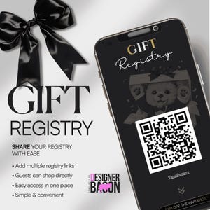 May include: A black and white graphic promoting a gift registry. The image features a smartphone displaying a gift registry interface with a QR code. Text includes "GIFT REGISTRY" and bullet points about ease of use.