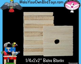 12pk Drilled Balsa Blocks (1/4" x 2" x 2") - Bird Toy Parts/Rabbit Toys/Homemade Bird Toys/DIY Bird Toys/Make Your Own Bird Toys/Pet Safe