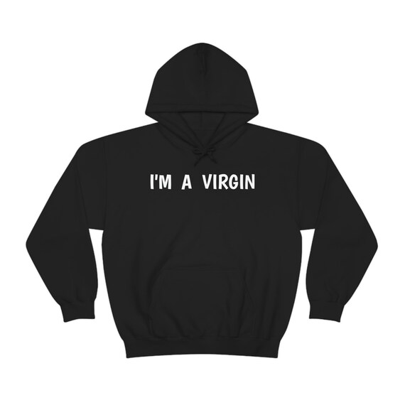 I m a Virgin Hoodie Funny Hoodies Hilarious Hoodies Unisex Hoodies Heavy Blend Hoodies NOPLAY Etsy Canada