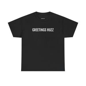 May include: A black short-sleeved t-shirt featuring the white text GREETINGS HUZZ printed across the chest. The inner collar label displays the brand name NOPLAY in white text. The garment has a crew neckline and a standard straight hem.