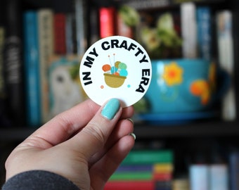 In My Crafty Era | 2 Inch Vinyl Sticker Knitting Crochet Homemade Craft Glossy Decal Tag Laptop Agenda Notebook Sticker
