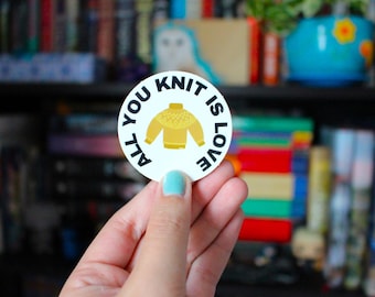 All You Knit Is Love | 2 Inch Vinyl Sticker Knitting Crochet Homemade Craft Glossy Decal Tag Laptop Agenda Notebook Sticker