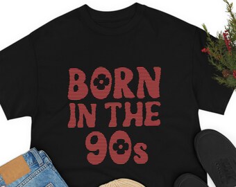 90s Shirt for Women, Born In the 90's Shirt, 90s Tee for 90s Party 90s Vibes