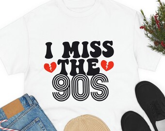 90s Shirt for Women, I Miss the 90's Shirt, 90s Tee for 90s Party 90s Vibes