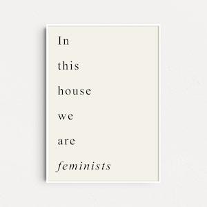 Nesta casa somos feministas, impressão artística, pôster feminista, declaração feminista, arte feminista, arte de parede do poder feminino, feminismo interseccional