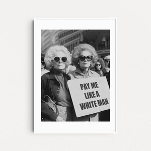 Pay Me Like a White Man Poster, Feminist Quote, Feminism Poster, Activist Art, Womens March Art Print, Gift For Her, Womens Day Gift