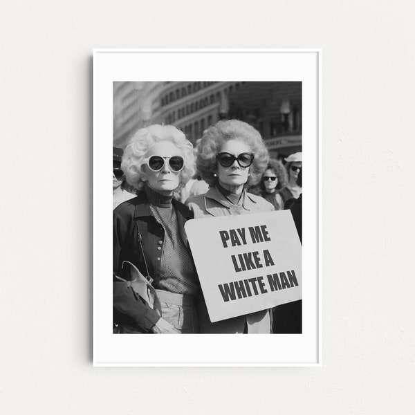 Pay Me Like a White Man Poster, Feminist Quote, Feminism Poster, Activist Art, Womens March Art Print, Gift For Her, Womens Day Gift