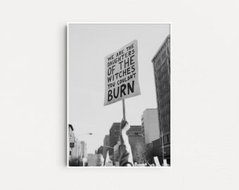 We Are The Daughters Of The Witches You Couldn't Burn Poster, Feminist Art Print, Feminist Wall Art, Grl Pwr, Feminist Gifts, Gift For Her