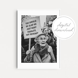 DIGITAL FILE: Feminist Poster, Womens March Art Print, Feminist Photograph, Protest Photograph, Gift For Her, Women&#39;s Day, Mothers Day Gift