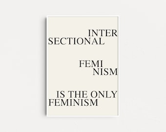 Intersectional Feminism is the Only Feminism Art Print, Feminist Poster, Activist Art, Equality Poster, Female Empowerment, Feminist Art