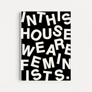 In This House We Are Feminists Art Print, Feminist Wall Art, Activist Art, Feminist Quote Print, Aesthetic Equality Poster, Feminist Gifts