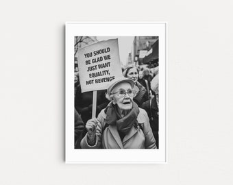 Feminist Poster, Activist Art, Womens March Art Print, Feminist Photograph, Protest Photograph, Gift For Her, Women's Day, Mothers Day Gift