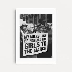 My Milkshake Brings All The Girls To The March Feminist Prints, Poster Feminism, Feminist Wall Art, Gift For Her, Feminist Gifts, Grl Pwr