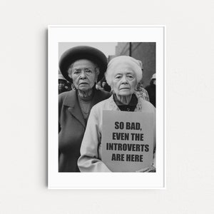 So Bad Even The Introverts Are Here Feminist Art Print, Feminist Poster, Introvert Gifts, Feminist Gifts, Póster Feminism, Grl Pwr Wall Art