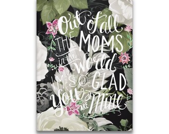 Floral Hardcover Journal Out of All The Moms Mother's Day Unique Gift Writing Notebook