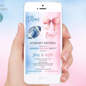 May include: A smartphone screen displaying a gender reveal party invitation with a blue football and a pink bow. The text reads "Throws & Bows? Nobody Knows! Join us for a Gender Reveal Party honoring James & Natalie".