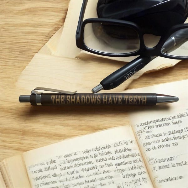 Laser Engraved Pen: "The Shadows Have Teeth" - Horror Writer Gift