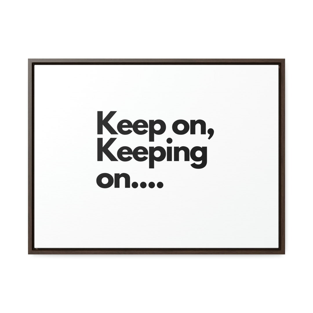 Keep On Keeping On Quote On Canvas Free Shipping Multiple Etsy Keep on keeping on quote on canvas free shipping multiple etsy