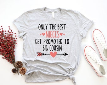 Only The Best Nieces Get Promoted To Big Cousin Gift Tshirt, I'm going to be a T Shirt, Pregnancy Announcement Tee, New Baby Cousin Bodysuit
