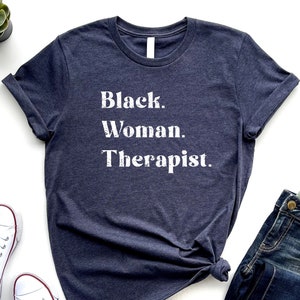 Black Woman Therapist Tshirt, Black Therapists Matter Gift T Shirt, Psychology Sweatshirt, Black History Therapy Tee, African Mental Health