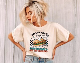 You look Like the 4th of July T Shirt, Independence Day Gift Tshirt, Makes Me Want A Hot Dog Real Bad Tee, Cute Patriotic Sweatshirt, T Bag