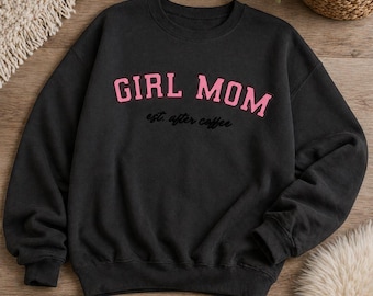 Girl Mom Varsity Sweatshirt, Cozy Mom Life Pullover