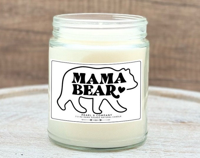Mama Bear Candle- Mama Bear - Mothers Day Gift for Mom - Gift For Her - Just Because Gift - Handmade Soy Candle