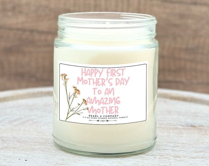 Happy First Mothers Day Gift, Amazing Mom, Custom Candle, Gifts for Her, Soy Candle