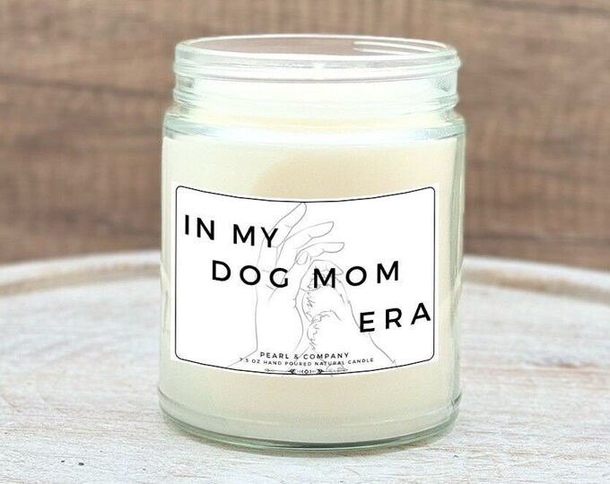 In My Dog Mom Era Candle - In My Cat Mom Era Candle - Quote Candle - Mother's Day Gift Just Because - Scented Soy Candle