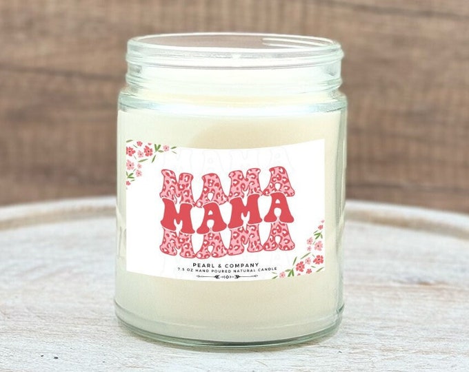 Mama Candle / Mother's Day Gift / Scented Soy Candle / Mom Gift / Handmade Candle