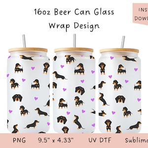 May include: Three 16oz beer can glasses with a wrap design featuring black and brown dachshunds and purple hearts on a white background. Each glass has a bamboo lid and a straw. The text "16oz Beer Can Glass Wrap Design" is at the top.