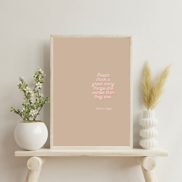 Johanna Spyri Heidi ~ People think a great.. ~Quote ~ Wall art ~ White/Pink ~ Ratio 2x3, 3x4, 4x5, and 11x14 in