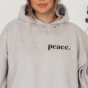 Minimalist Peace Sweatshirt: Positivity Quote Hoodie, Minimal Shirt