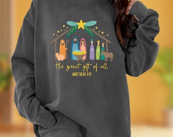 Comfort Colors Nativity Sweatshirt, Greatest Gift of All, Christian Christmas