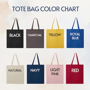 May include: Color chart showing 8 different tote bag colors: black, charcoal, yellow, royal blue, natural, navy, light pink, and red.