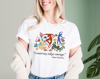 Creativity Takes Courage T-Shirt: Henri Matisse Art Lover Tee