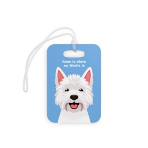 Westie Luggage Tag Home is Where My Dog is Pet Travel Accessories West Highland White Terrier Personalized Vacation Bag Identification Tag