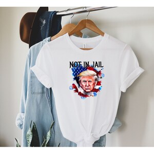 Not In Jail Trump Shirt, Justice For Trump Shirt, I Stand With Trump Shirts, Free Trump T-Shirts, Trump 2024 Shirts, MAGA Shirts, MAGA 2024