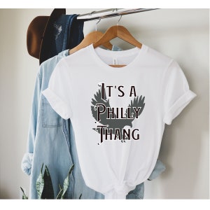 It&#39;s A Philly Thang Shirt, Philadelphia Phillies Shirt, Philadelphia Fan Shirts, Philadelphia Tee, Eagles Shirt, Philadelphia Gifts, Unisex