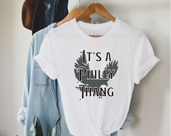 It's A Philly Thang Shirt, Philadelphia Phillies Shirt, Philadelphia Fan Shirts, Philadelphia Tee, Eagles Shirt, Philadelphia Gifts, Unisex