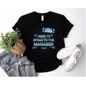 Hello My Name Is Karen I Need To Speak To The Manager Shirt, Karen Shirt, Humorous Shirt, Funny Gift, Halloween Shirt, Halloween Gift