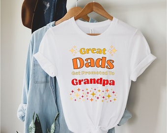 Great Dads Get Promoted To Grandpa Shirt, Grandpa Shirt, Grandfather to Be, Future Grandpa Gift, First Time Grandpa, Funny New Grandpa Tee