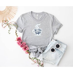 But First Coffee, Coffee Lover Shirt, Coffee Shirt, Funny Coffee Shirt, Coffee Addiction Shirt, Coffee Lover Gift, Coffee Clothing Gift