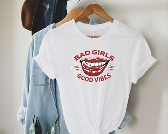 Bad Girls Good Vibes Shirt, Sexy Lips Shirt, Beach Summer Shirt, Girls Weekend Shirt, Funny Shirt, Bad Girl Shirts, Girls Night Out Shirt
