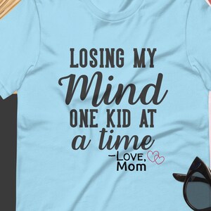 Losing My Mind Mom T-Shirt: Unisex Mother&#39;s Day Apparel