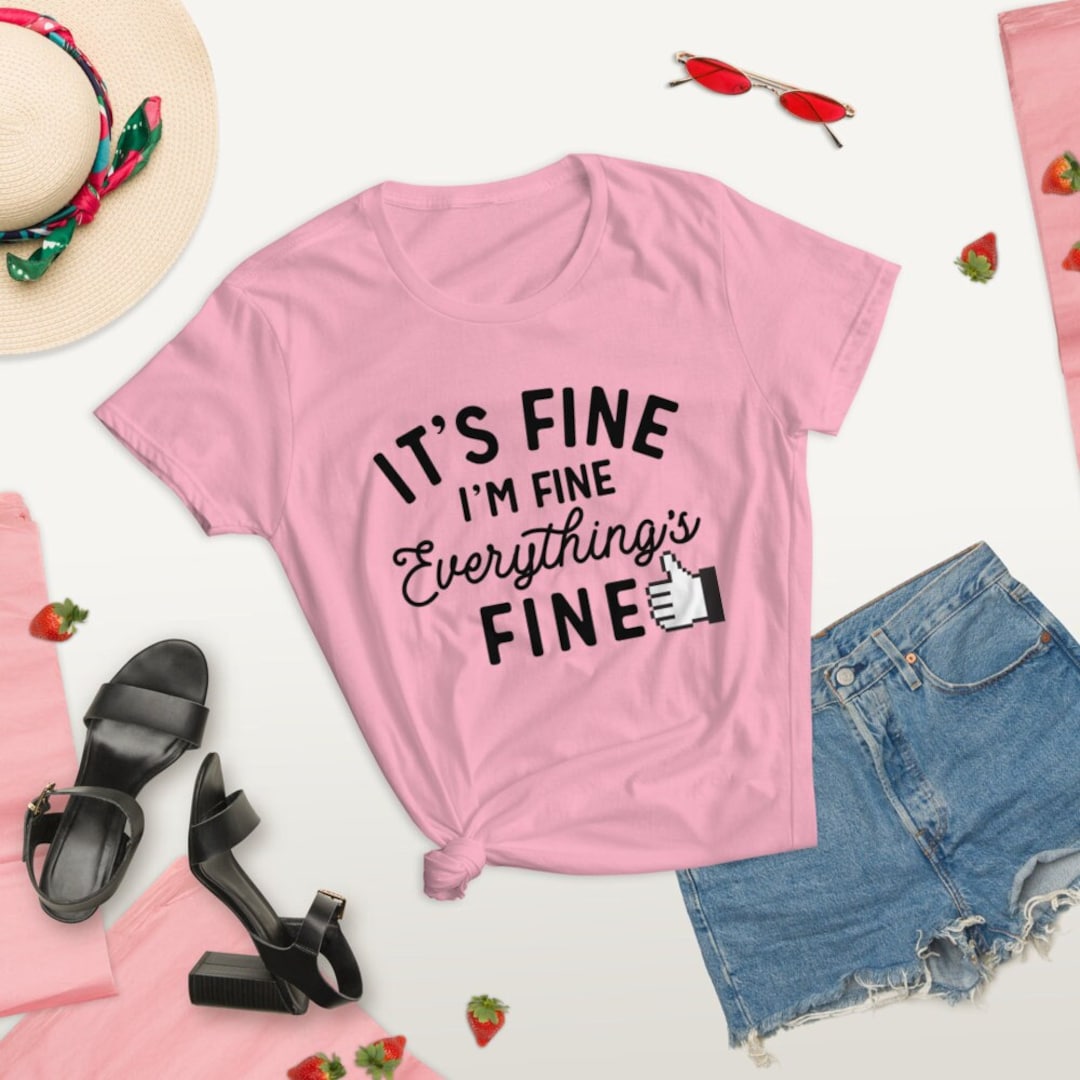 It's Fine I'm Fine Everything's Fine Tshirt Etsy