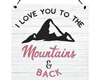 I Love You to the Mountains & Back MDF Wood Sign | Adventure Theme Wall Art | Local Legends Designs | 6" x 6" | Made in the USA | SPWS00642